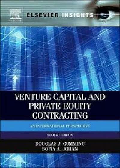 Venture Capital and Private Equity Contracting, Second Editi, Hardcover/Douglas Cumming