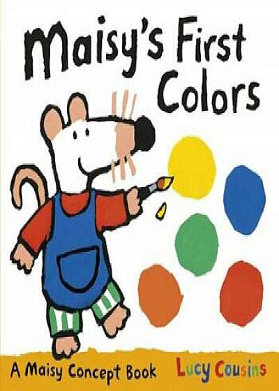 Maisy's First Colors, Hardcover/Lucy Cousins
