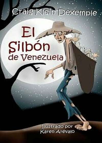 El Silbon de Venezuela (Spanish), Paperback/Craig Klein Dexemple