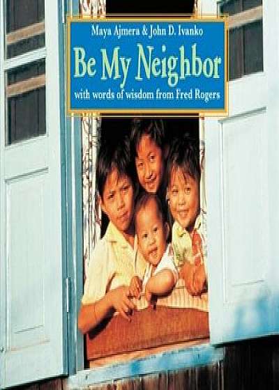 Be My Neighbor, Paperback/Maya Ajmera