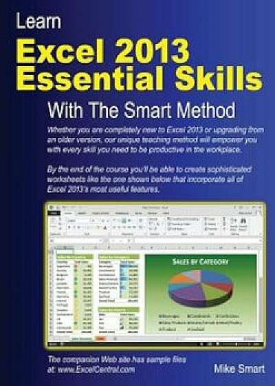 Learn Excel 2013 Essential Skills with the Smart Method, Paperback/Mike Smart