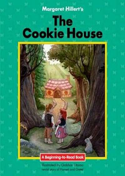 The Cookie House, Paperback/Margaret Hillert