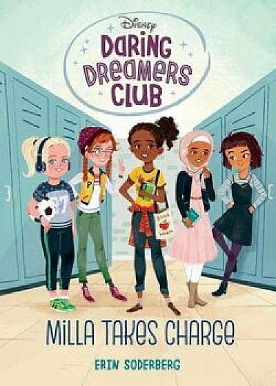 Daring Dreamers Club '1: Milla Takes Charge (Disney: Daring Dreamers Club), Hardcover/Erin Soderberg