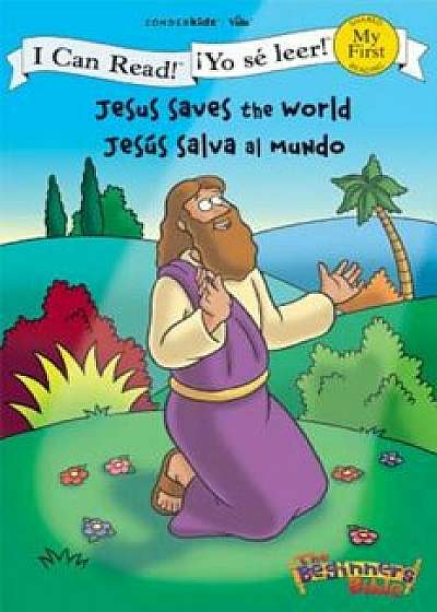 Jesus Saves the World / Jesus Salva Al Mundo, Paperback/Zondervan