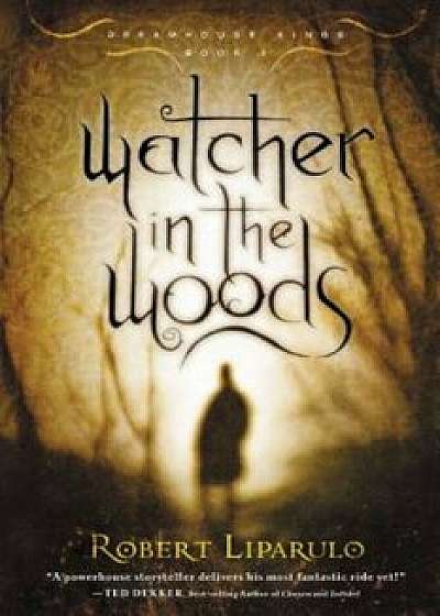 Watcher in the Woods, Paperback/Robert Liparulo