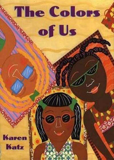 The Colors of Us, Paperback/Karen Katz
