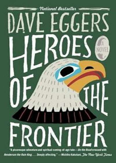 Heroes of the Frontier, Paperback/Dave Eggers