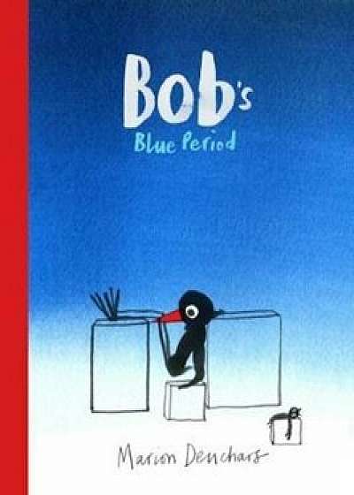 Bob's Blue Period, Hardcover/Marion Deuchars