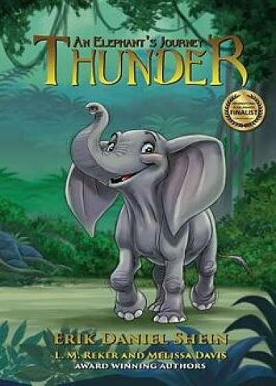 Thunder: An Elephant's Journey, Paperback/Erik Daniel Shein