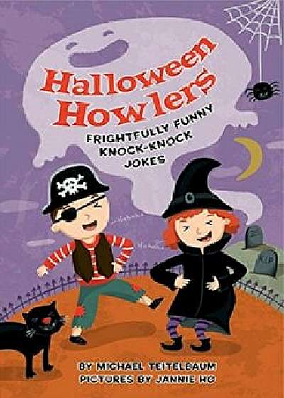 Halloween Howlers: Frightfully Funny Knock-Knock Jokes, Paperback/Michael Teitelbaum