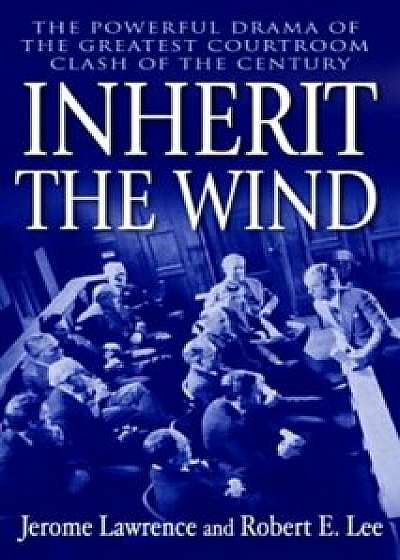 Inherit the Wind, Hardcover/Jerome Lawrence
