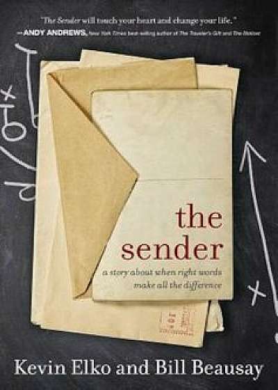 The Sender: A Story about When Right Words Make All the Difference, Hardcover/Kevin Elko