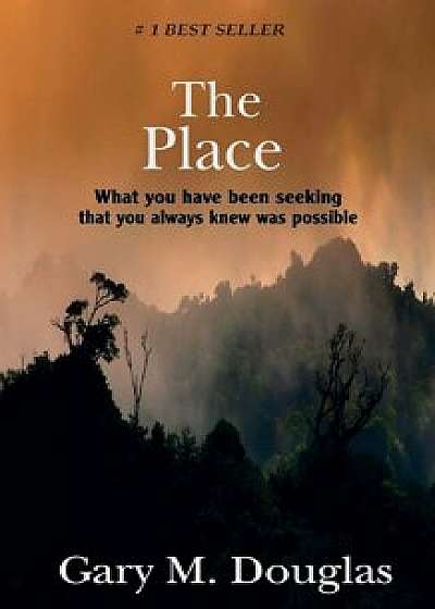 The Place, Paperback/Gary M. Douglas