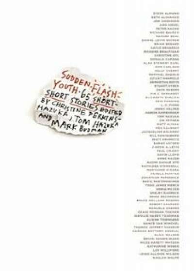 Sudden Flash Youth: 65 Short-Short Stories, Paperback/Christine Perkins-Hazuka