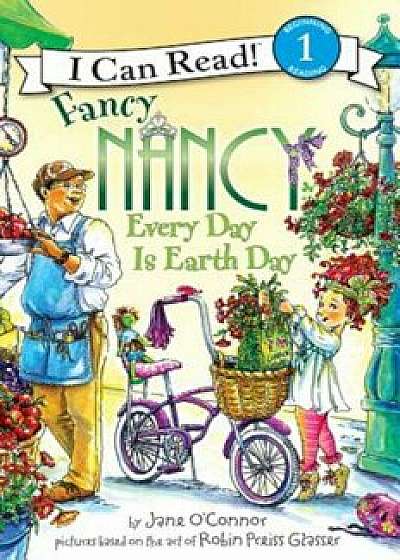 Fancy Nancy: Every Day Is Earth Day, Paperback/Jane O'Connor
