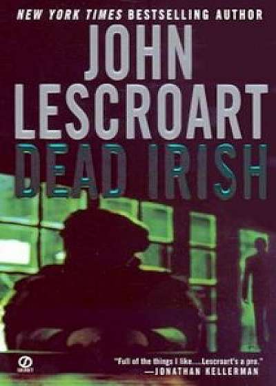 Dead Irish, Paperback/John Lescroart