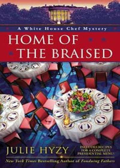 Home of the Braised, Paperback/Julie Hyzy