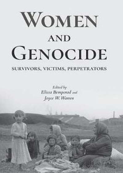 Women and Genocide: Survivors, Victims, Perpetrators, Paperback/Elissa Bemporad