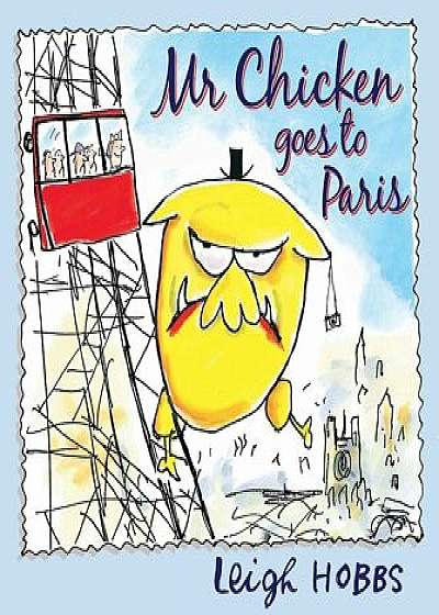 MR Chicken Goes to Paris, Paperback/Leigh Hobbs
