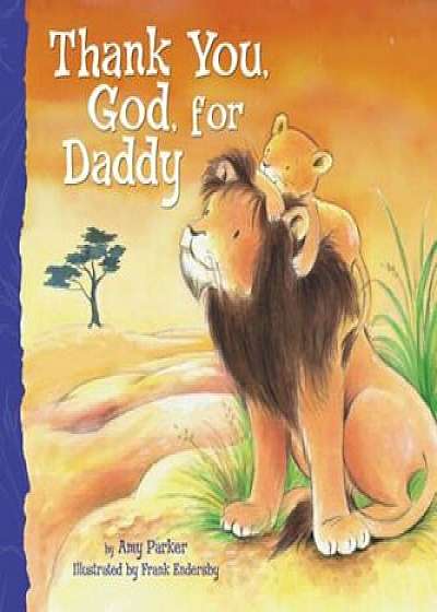 Thank You, God, for Daddy, Hardcover/Amy Parker