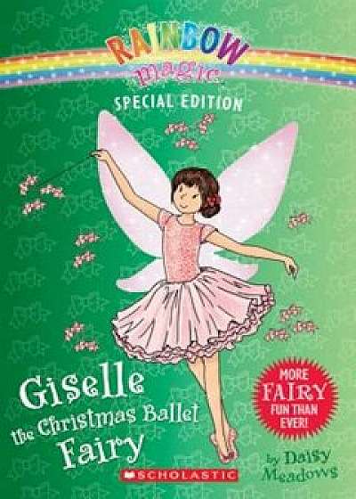 Giselle the Christmas Ballet Fairy, Paperback/Daisy Meadows