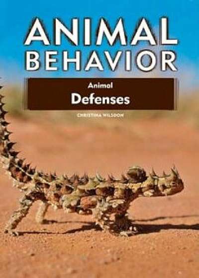 Animal Defenses, Hardcover/Christina Wilsdon