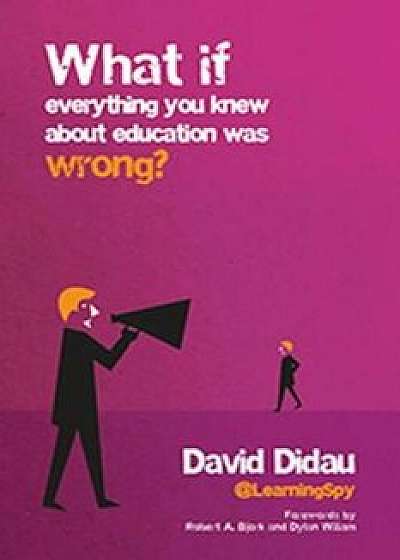 What If Everything You Knew about Education Was Wrong', Paperback/David Didau