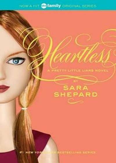 Pretty Little Liars '7: Heartless, Paperback/Sara Shepard