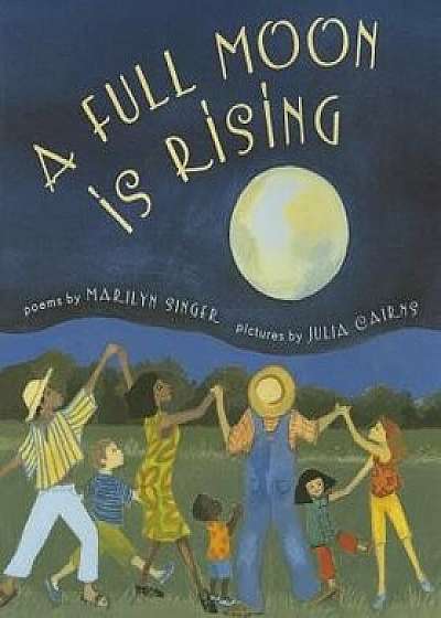 A Full Moon Is Rising, Paperback/Marilyn Singer