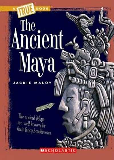The Ancient Maya, Paperback/Jackie Maloy