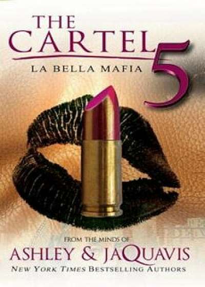 The Cartel 5: La Bella Mafia, Paperback/Ashley
