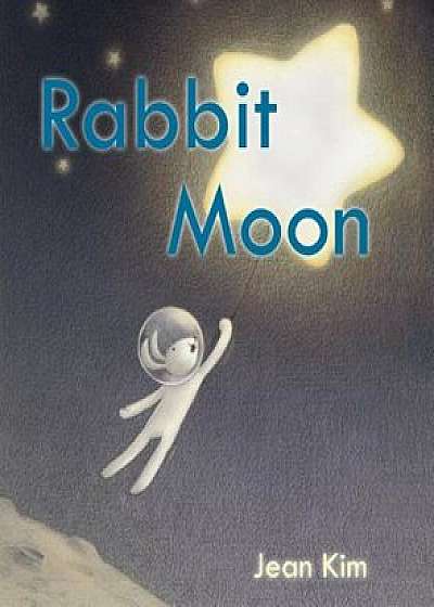 Rabbit Moon, Hardcover/Jean Kim
