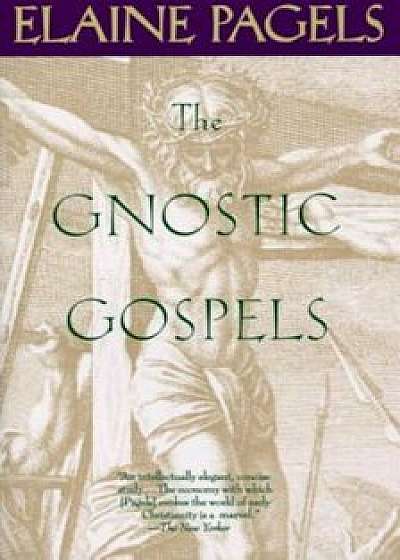 The Gnostic Gospels, Paperback/Elaine Pagels