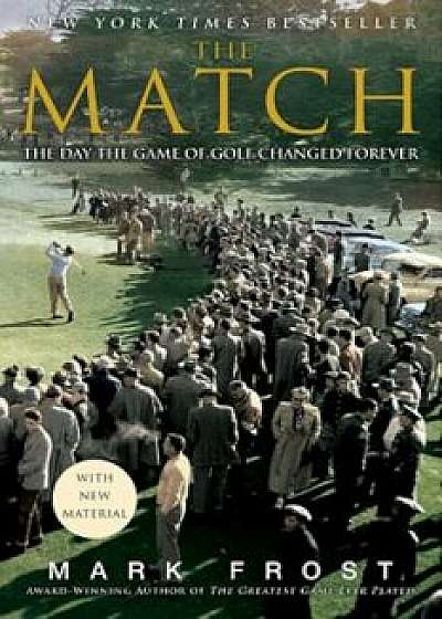 The Match: The Day the Game of Golf Changed Forever, Paperback/Mark Frost