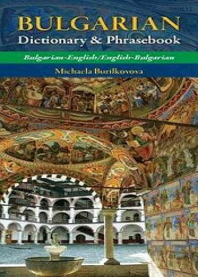 Bulgarian-English, English-Bulgarian Dictionary & Phrasebook, Paperback/Michaela Burilkovova