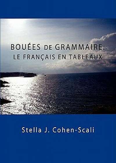 Bouees de Grammaire: Le Francais En Tableaux (French), Paperback/Stella J. Cohen-Scali