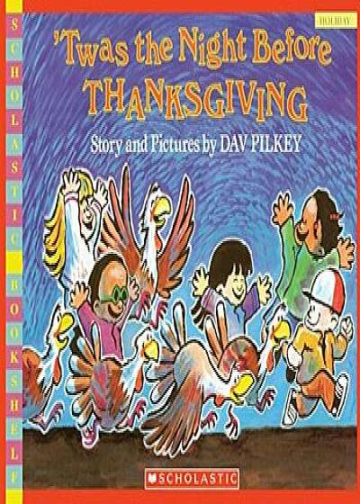 Twas the Night Before Thanksgiving, Hardcover/Dav Pilkey