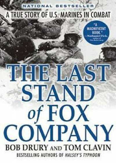 The Last Stand of Fox Company: A True Story of U.S. Marines in Combat, Paperback/Bob Drury