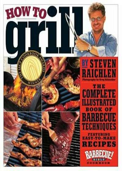 How to Grill, Paperback/Steven Raichlen