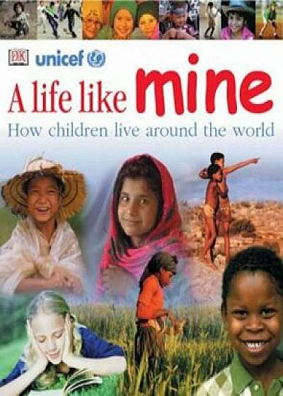 A Life Like Mine: How Children Live Around the World, Paperback/DK