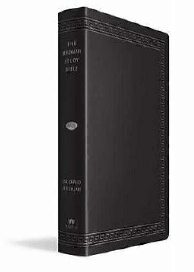 Jeremiah Study Bible-NKJV-Large Print: What It Says. What It Means. What It Means for You., Hardcover/David Jeremiah