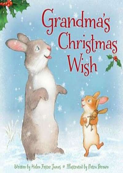 Grandma's Christmas Wish, Hardcover/Helen Foster James