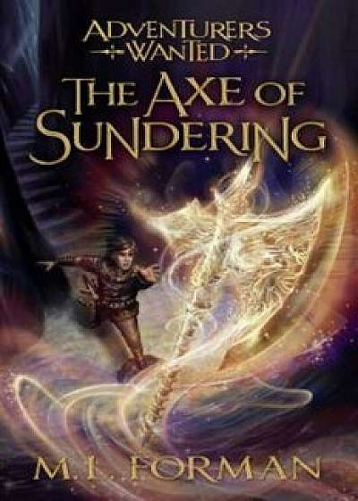 The Axe of Sundering, Hardcover/Mark Forman