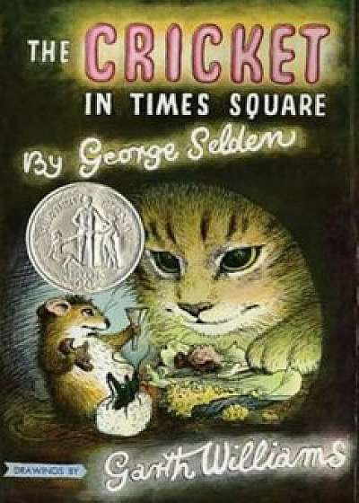 The Cricket in Times Square, Paperback/George Selden