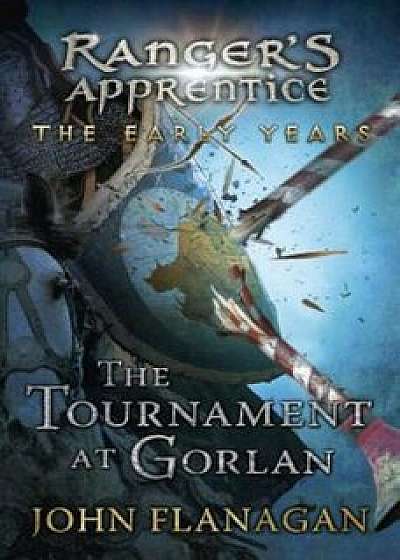 The Tournament at Gorlan, Paperback/John A. Flanagan