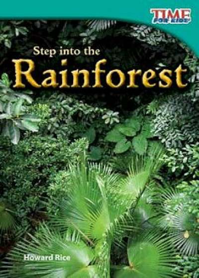 Step Into the Rainforest (Early Fluent Plus), Paperback/Howard Rice