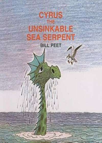 Cyrus the Unsinkable Sea Serpent, Hardcover/Bill Peet