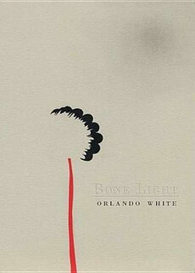 Bone Light, Paperback/Orlando White