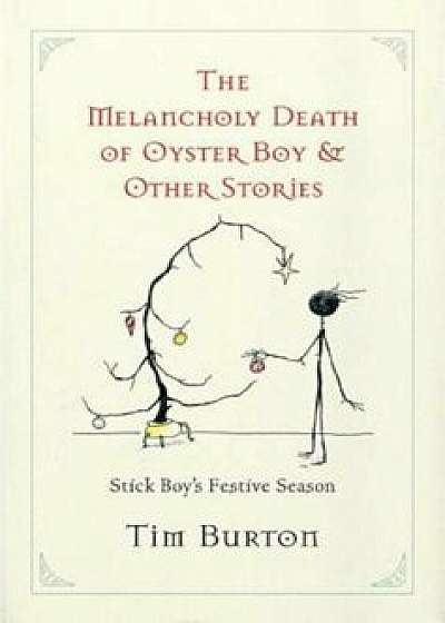 Melancholy Death of Oyster Boy, The-Holiday Ed.: And Other Stories, Hardcover/Tim Burton