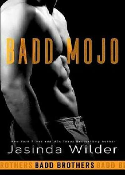 Badd Mojo, Paperback/Jasinda Wilder
